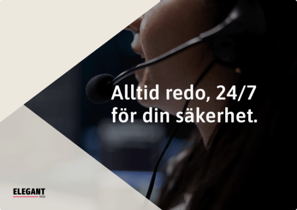 Alltid redo, 24/7 för din säkerhet.